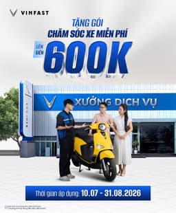 🛵VINFAST TRI ÂN ĐẶC BIỆT - CHĂM SÓC XE MIỄN PHÍ LÊN ĐẾN 600.000đ